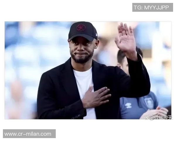 孔帕尼续约获广泛认可球员在其指导下显著提升表现